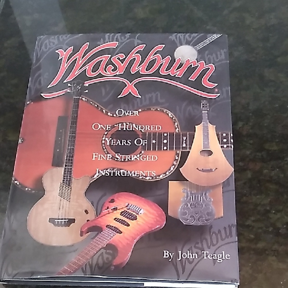 Washburn - Over One Hundred Years Of Fine Stringed Instruments By John Teagle